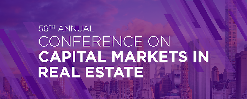 56TH ANNUAL CONFERENCE ON CAPITAL MARKETS IN REAL ESTATE